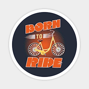 Born to Ride Magnet